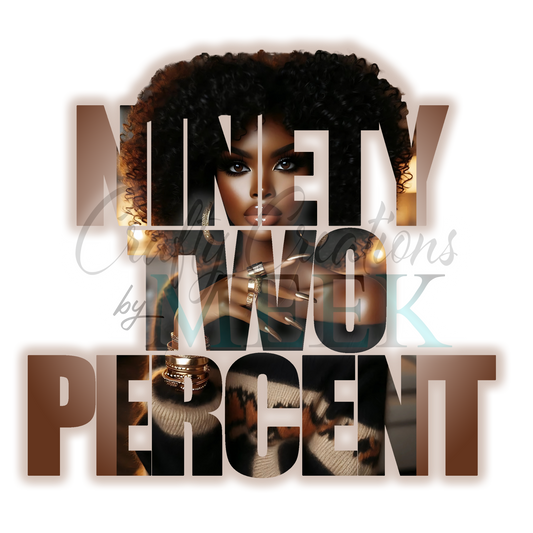 "Ninety-Two Percent" Statement T-Shirt – Bold, Stylish & Empowering