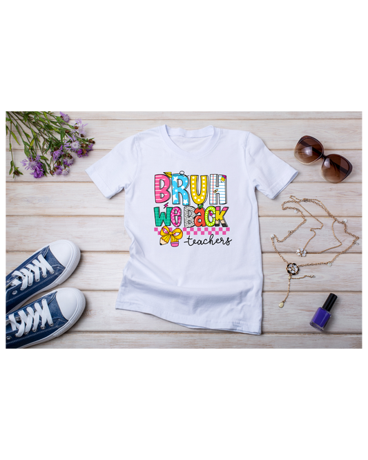 Bruh  We Back - Teacher Shirts